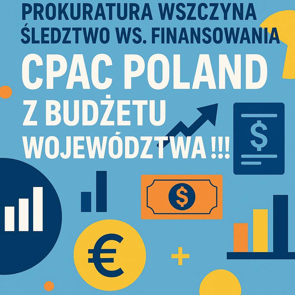 Prokuratura wszczyna śledztwo ws. finansowania CPAC Poland z budżetu województwa