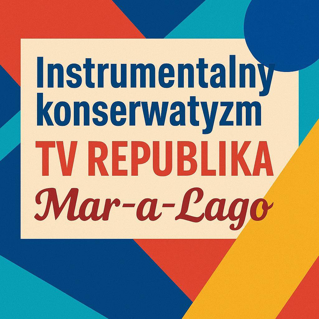 Instrumentalny konserwatyzm TV Republika